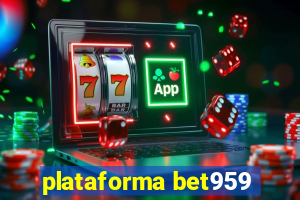 plataforma bet959